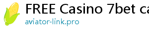 FREE Casino 7bet casino